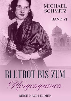 Blutrot bis zum Morgengrauen - Reise nach Indien