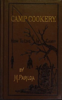 Camp Cookery or How to Live in Camp