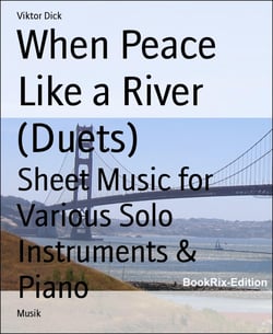 When Peace Like a River (Duets) - Sheet Music for Various Solo Instruments &amp; Piano