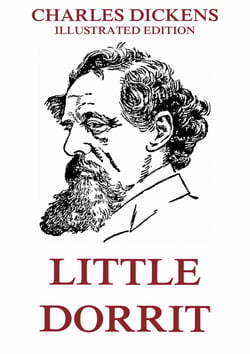 Little Dorrit - Illustrated Edition