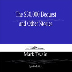 The $30,000 Bequest  and Other Stories (Spanish Edition)