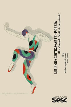 Lirismo+Crítica+Arte=Poesia - Um século de Pauliceia desvairada