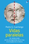 Vidas paralelas - Un retrato ácido de los protagonistas de la crisis en el espejo de la historia