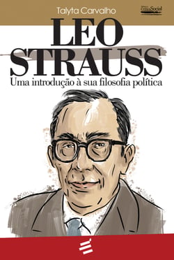 Leo Strauss - Uma introdução à sua filosofia política