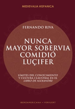 "Nunca mayor sobervia comidió Luçifer" - Límites del conocimiento y cultura claustral en el Libro de Alexandre