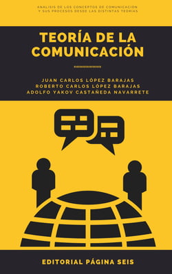 Teoría de la comunicación - Análisis de los conceptos de comunicación y sus procesos desde las distintas teorías