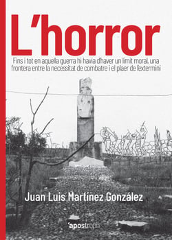 L'horror - Fins i tot en aquella guerra hi havia d'haver un límit moral, una frontera entre la necessitat de combatre i el plaer de l'extermini