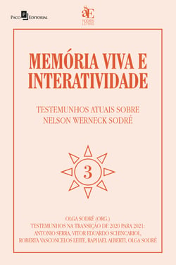 Memória viva e interatividade (vol. 3) - Testemunhos atuais sobre Nelson Werneck Sodré