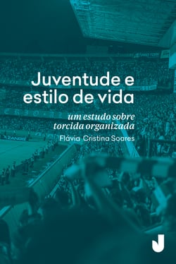 Juventude e estilo de vida - Um estudo sobre torcida organizada