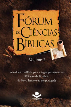 Fórum de Ciências Bíblicas 2 - A tradução da Bíblia para a língua portuguesa - 325 anos da 1ª edição do Novo Testamento em português
