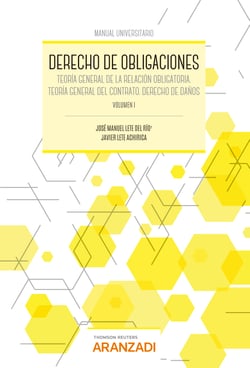 Derecho de obligaciones. Volumen I - Teoría general de la relación obligatoria. Teoría general del contrato. Derecho de daños