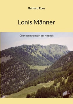 Lonis Männer - Überlebenskunst in der Nazizeit