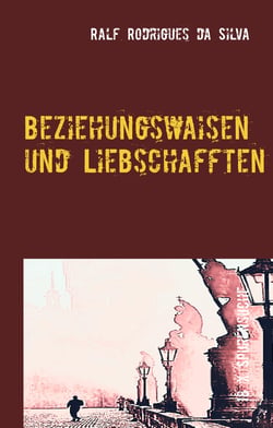 Beziehungswaisen und Liebschafften - Achtzehn Begegnungen und Momentaufnahmen