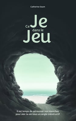 Ce Je dans le Jeu - Il est temps de retrousser nos manches pour voir  la vie sous un angle constructif