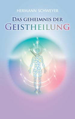 Das Geheimnis der Geistheilung