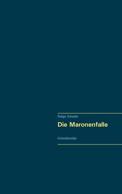 Die Maronenfalle - Kriminalkomödie