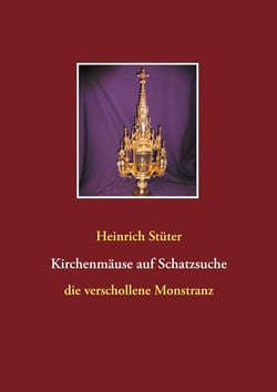 Kirchenmäuse auf Schatzsuche - Die verschollene Monstranz
