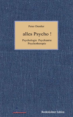 Alles Psycho! - Psychologie Psychiatrie Psychotherapie