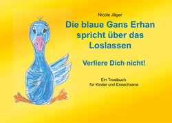 Die blaue Gans Erhan spricht über das Loslassen - Verliere Dich nicht!