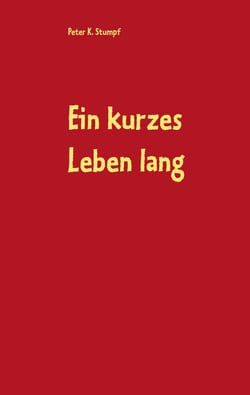 Ein kurzes Leben lang - Roman