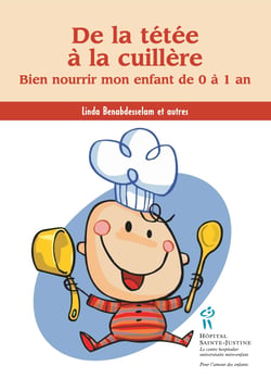 De la tétée à la cuillère - Bien nourrir mon enfant de 0 à 1 an