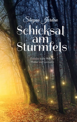 Schicksal am Sturmfels - Zeitreise in die Welt der Römer und Germanen