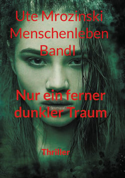 Menschenleben - Band 1 - Nur ein ferner, dunkler Traum