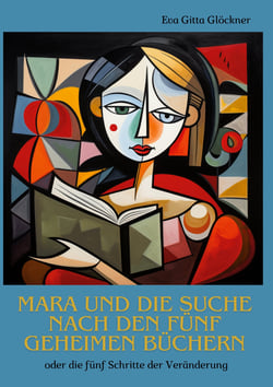 Mara und die Suche nach den fünf geheimen Büchern - Die fünf Schritte der Veränderung