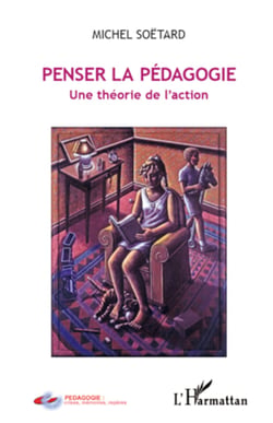 Penser la pédagogie - Une théorie de l'action