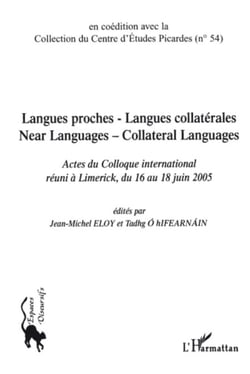 Langues proches - Langues collatérales - Near languages - Collateral languages - Actes du Colloque international réuni à Limerick, du 16 au 18 juin 2005