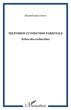 Télévision et fonction Parentale - Echos des recherches