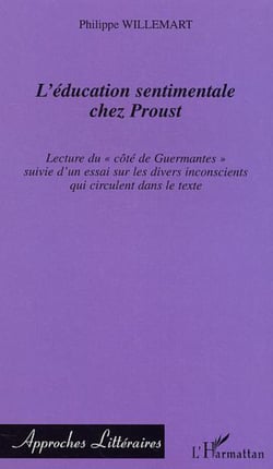 L'éducation sentimentale chez Proust - Lecture du "côté des Guermantes" suivie d'un exxai sur les divers inconscients qui circulent dans le texte