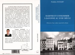 HABITER ET CONSOMMER À BAYONNE AU XVIIIe SIÈCLE - Eléments d'une culture matérielle urbaine