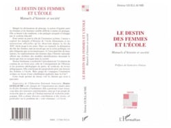 LE DESTIN DES FEMMES ET L'ÉCOLE - Manuels d'histoire et société