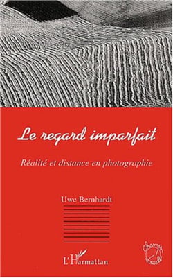 LE REGARD IMPARFAIT - Réalité et distance en photographie
