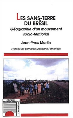 LES SANS-TERRE DU BRÉSIL - Géographie d'un mouvement socio-territorial