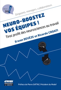 Neuro-boostez vos équipes ! - Tirez profit des neurosciences au travail