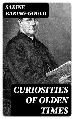Curiosities of Olden Times