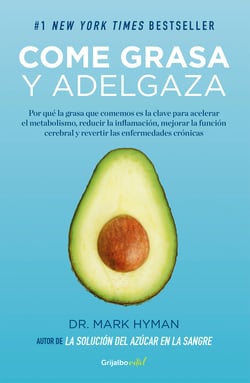 Come grasa y adelgaza - Por qué la grasa que comemos es la clave para acelerar el metabolismo