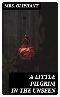 A Little Pilgrim in the Unseen