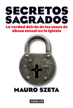 Secretos sagrados - La verdad detrás de los casos de abuso sexual en la Iglesia