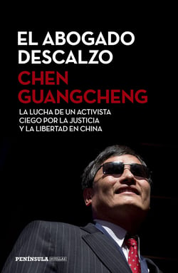 El abogado descalzo - La lucha de un activista ciego por la justicia y la libertad en China