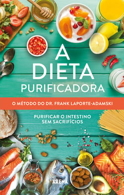 A dieta purificadora - O método do Dr. Frank Laporte-Adamski