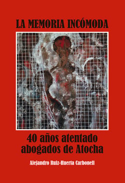 La memoria incómoda - Los abogados de Atocha