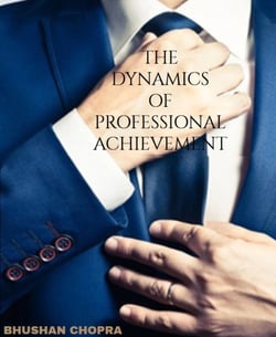 THE DYNAMICS OF PROFESSIONAL ACHIEVEMENT - Strategies and skills to unlock your potential in your professional career