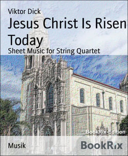 Jesus Christ Is Risen Today - Sheet Music for String Quartet