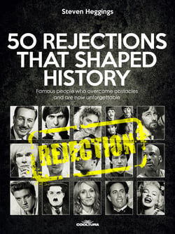 50 REJECTIONS THAT SHAPED HISTORY - Famous people who overcame obstacles and are now unforgettable