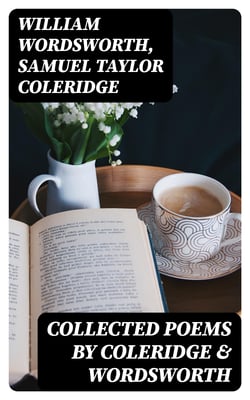 Collected Poems by Coleridge &amp; Wordsworth