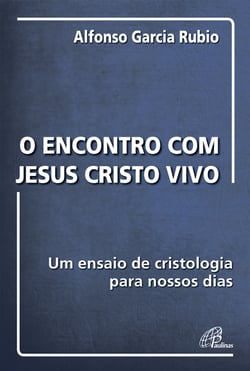 O encontro com Jesus Cristo vivo - Um ensaio de cristologia para nossos dias