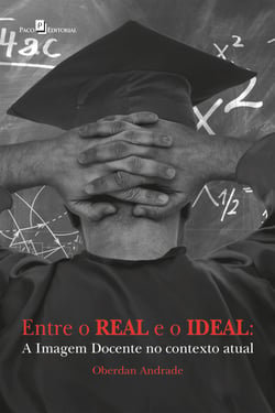 Entre o real e o ideal - A imagem docente no contexto atual